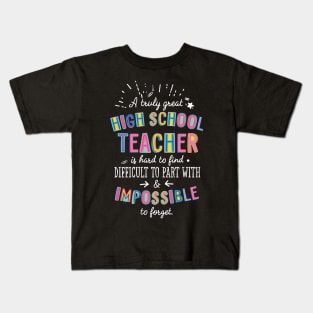 A truly Great High School Teacher Gift - Impossible to forget Kids T-Shirt